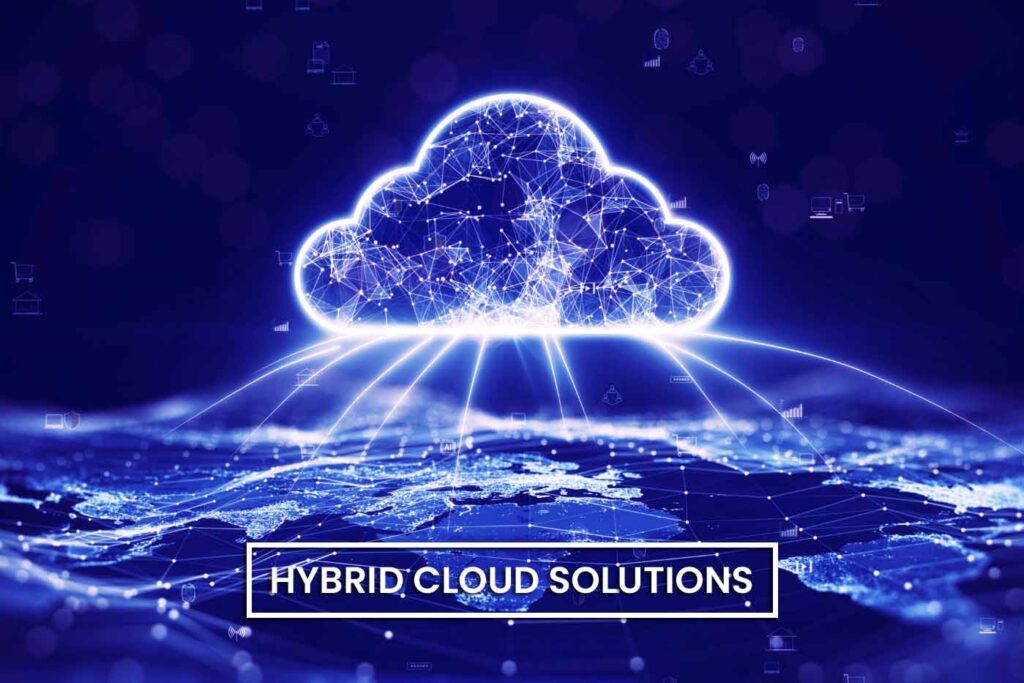 Harnessing the Power of Hybrid Cloud Solutions in 2024